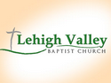 Lehigh Valley Baptist Church