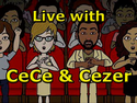Live with CeCe & Cezer