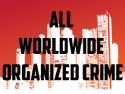 All Worldwide Organized Crime