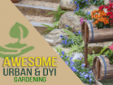 Awesome Urban & DIY Gardening