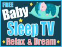 Baby Sleep Relax Dream TV