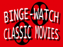 Binge Watch Classic Movies