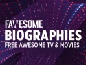 Biographies by Fawesome on Roku