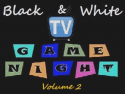 Black & White TV Game Night V2