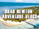 Brad Newton Adventure Vlogs