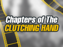 Chapters of The Clutching Hand