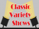 Classic Variety Shows