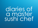 Diaries of a Master Sushi Chef
