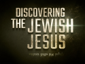 Discovering the Jewish Jesus