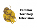 Familiar Territory Television1