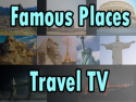 Famous Places Travel TV