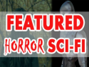 Featured Horror and Sci-Fi