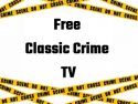 Free Classic Crime TV
