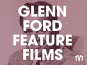 Glenn Ford Feature Films on Roku