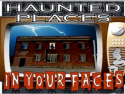Haunted Places In Your Faces