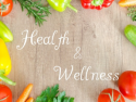 Health and Wellness Tips