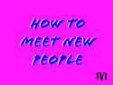 How to Meet New People