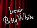 Iconic Betty White