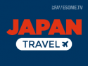 Japan Travel by Fawesome.tv
