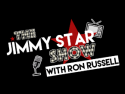JimmyStar Show With Ron Russel