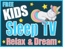 Kids Sleep Relax Dream TV