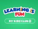 Learning is Fun - Kids Club TV