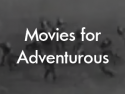 Movies for Adventurous