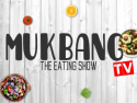 Mukbang TV - The Eating Show