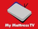 My Mattress TV