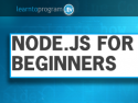 Node.JS for Beginners