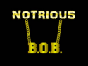 Notorious B.O.B.