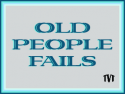 Old People Fails
