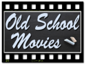 Old School Movies