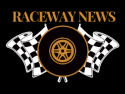 Raceway News