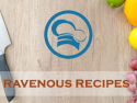 Ravenous Recipes