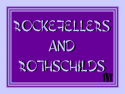 Rockefellers and Rothschilds