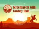 Screensavers with Cowboy Ride