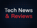 Tech News and Previews