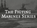 The Figting Marines Series