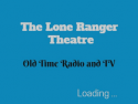 The Lone Ranger Theatre