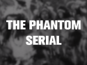 The Phantom Serial