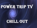 The Power Trip Chill Out