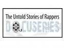 The Untold Stories of Rappers