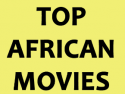 Top African Movies