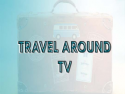 Travel Around TV