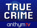 TRUE CRIME | AnthymTV