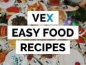 Vex Easy Food Recipes