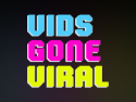 Vids Gone Viral