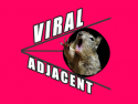 Viral Adjacent