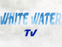 White Water TV